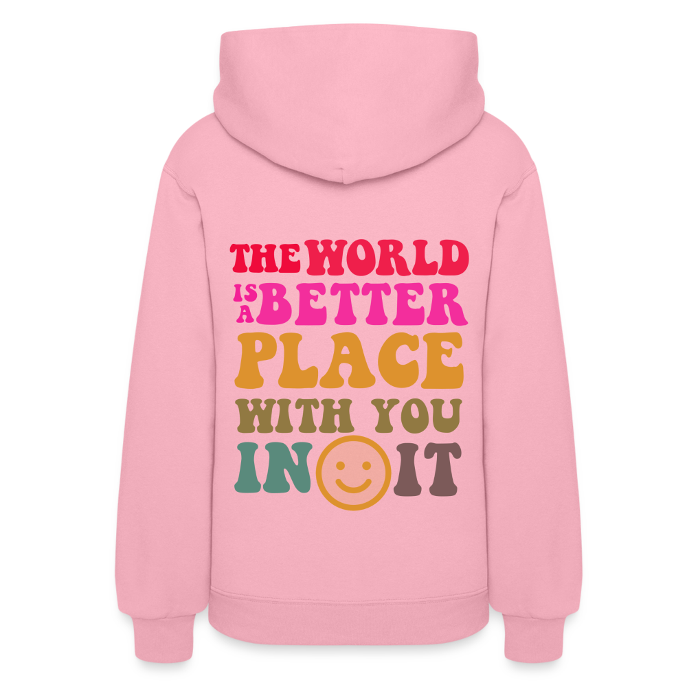 The World is a Better Place Women's Hoodie - classic pink
