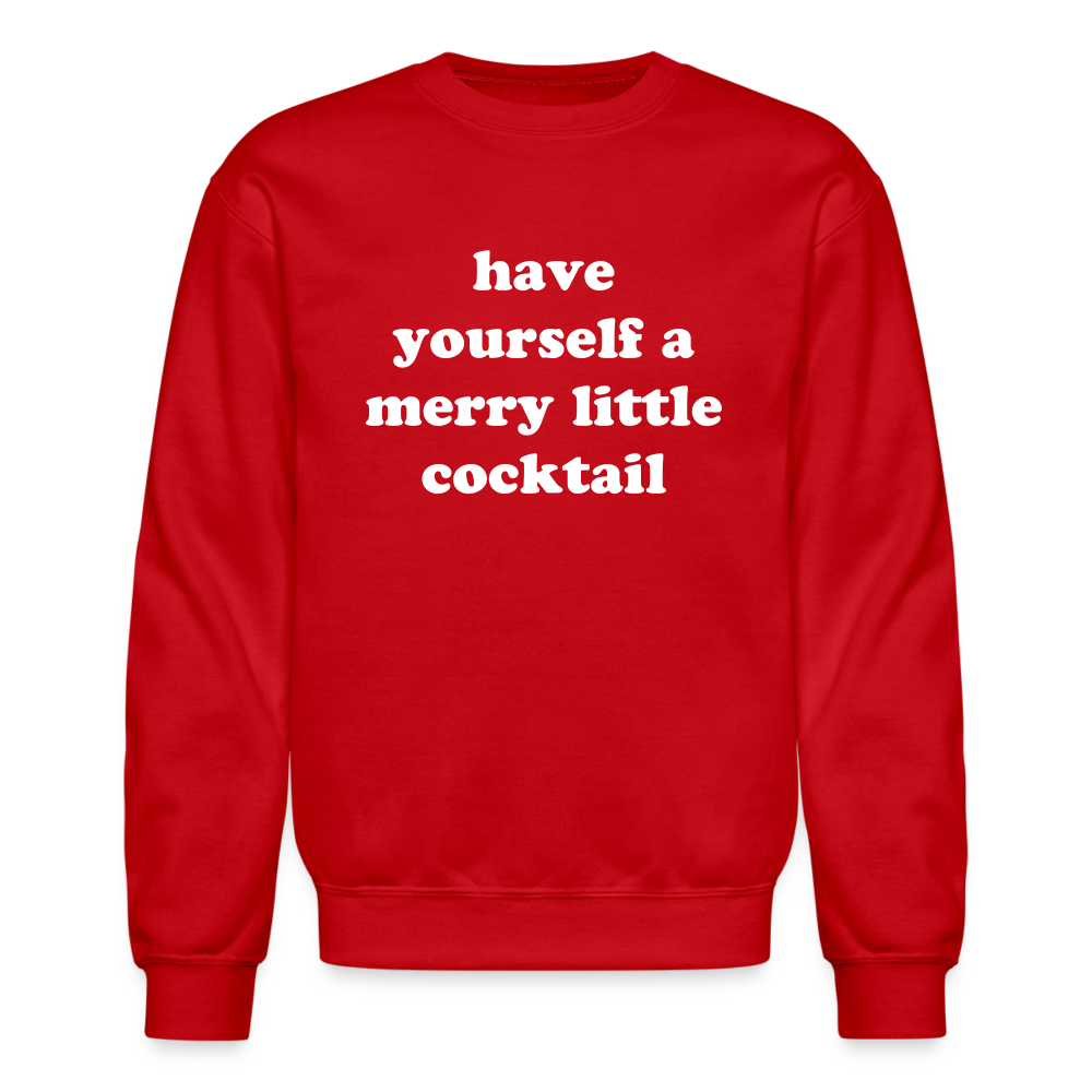 Have Yourself A Merry Little Cocktail Crewneck Sweatshirt - red