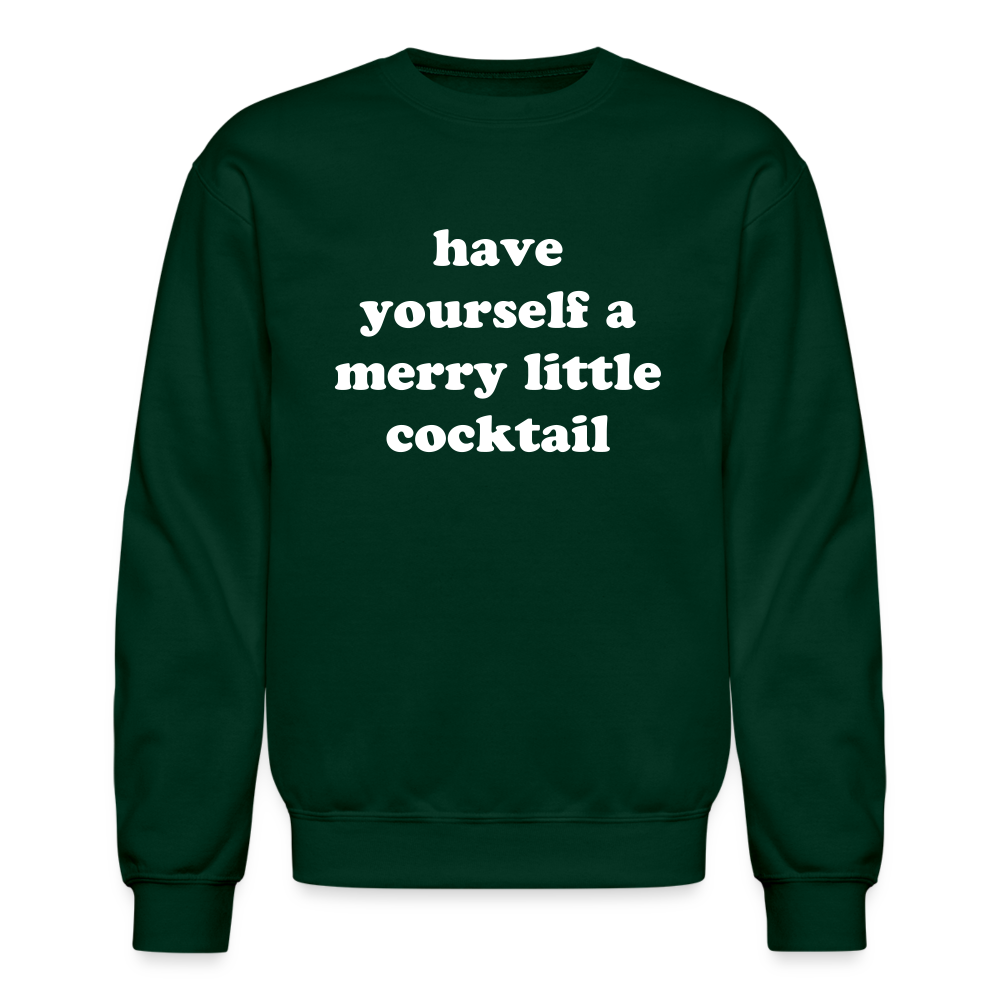 Have Yourself A Merry Little Cocktail Crewneck Sweatshirt - forest green