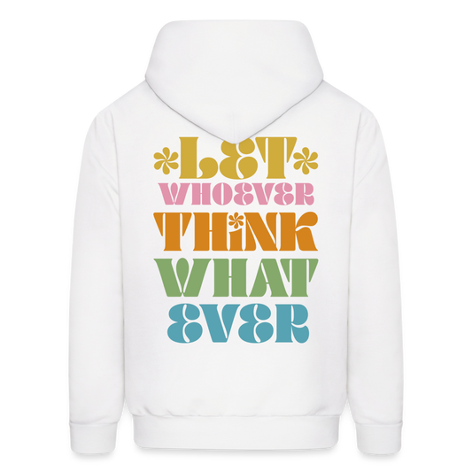 LET WHOEVER THINK WHATEVER Men's Hoodie - white