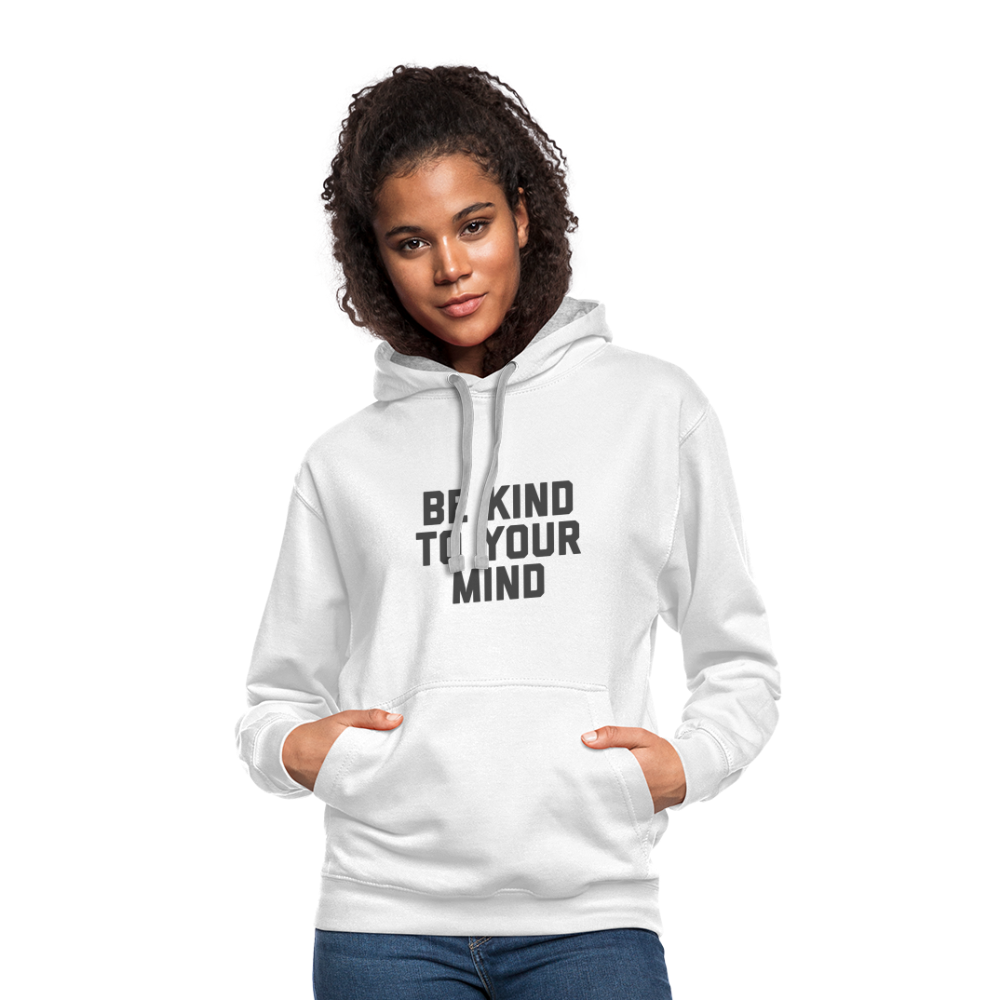 Be Kind To Your Mind Unisex Contrast Hoodie - white/gray