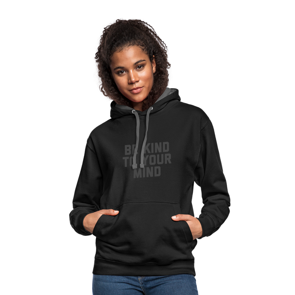Be Kind To Your Mind Unisex Contrast Hoodie - black/asphalt