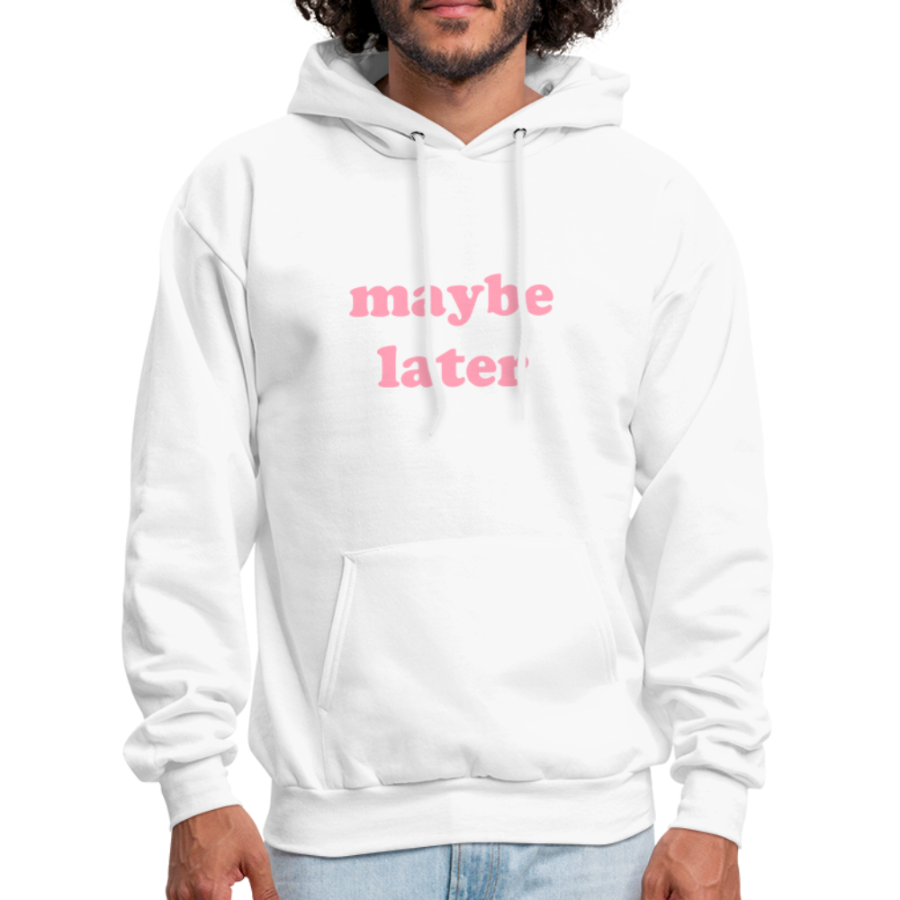 Maybe Later Men's Hoodie - white