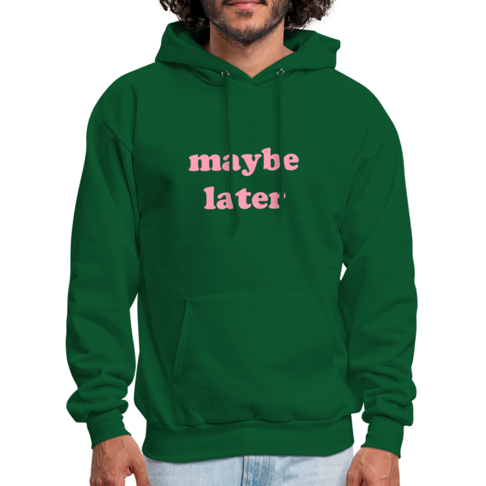 Maybe Later Men's Hoodie - forest green