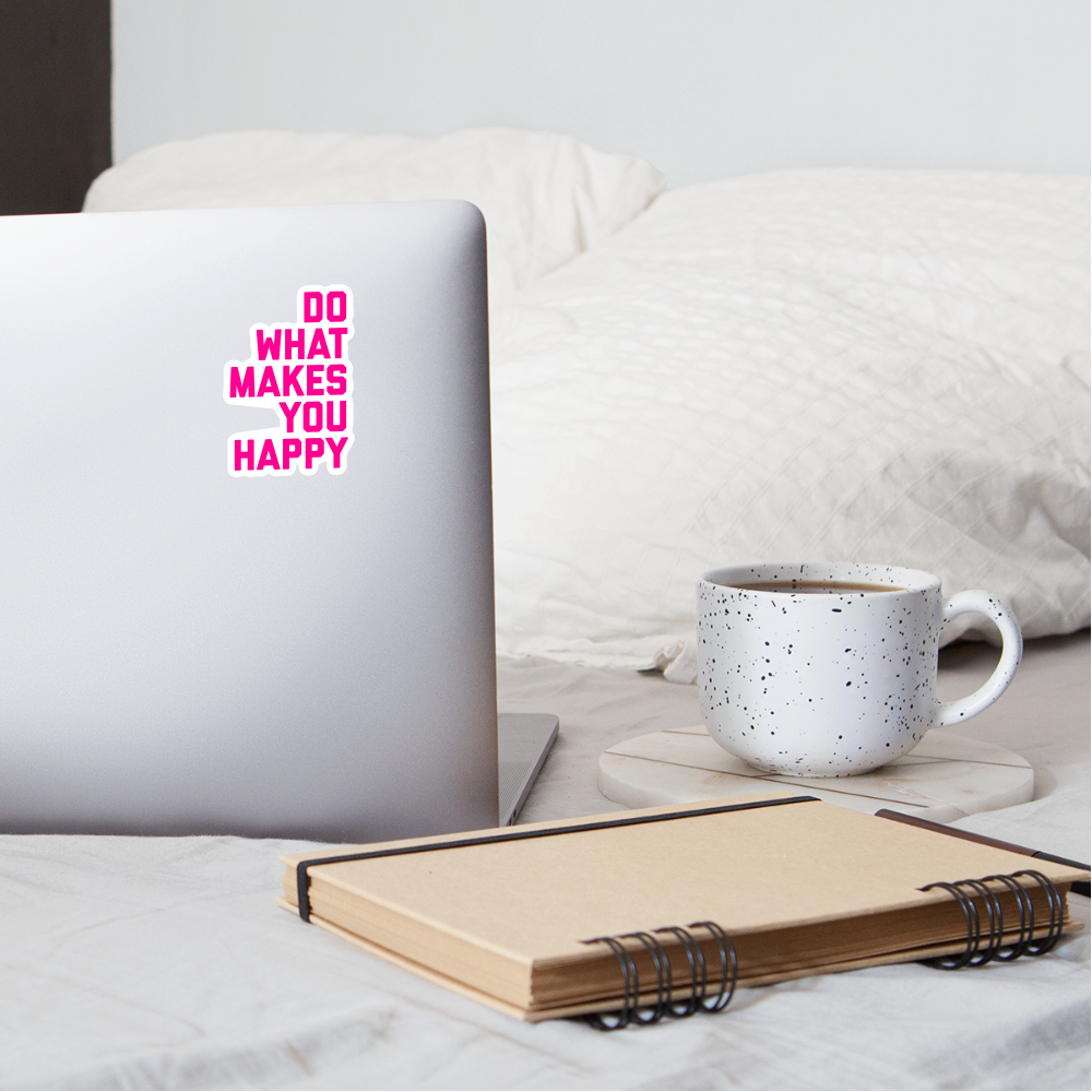 Do What Makes You Happy Sticker - white matte