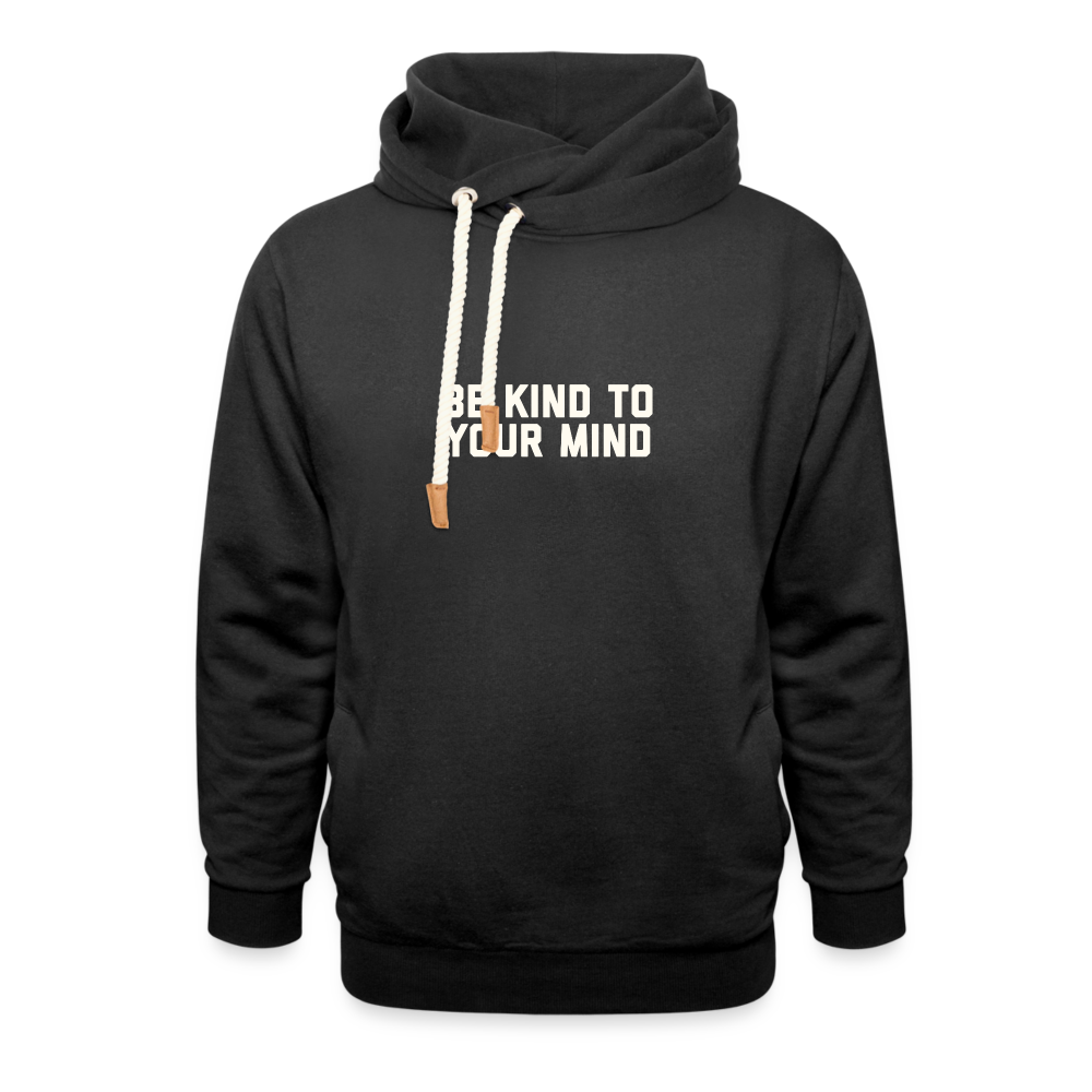 Be Kind to Your Mind Shawl Collar Hoodie - black