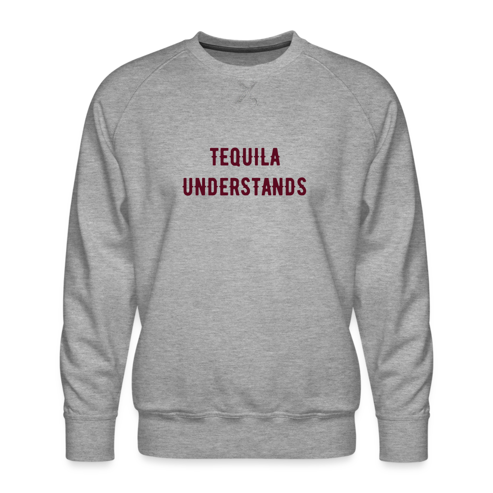 Tequila Understands Men’s Premium Sweatshirt - heather grey