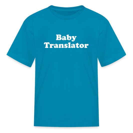 Baby Translator Kids' T-Shirt - turquoise
