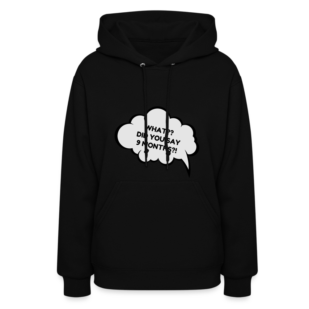 9 Months?! Women's Hoodie - black