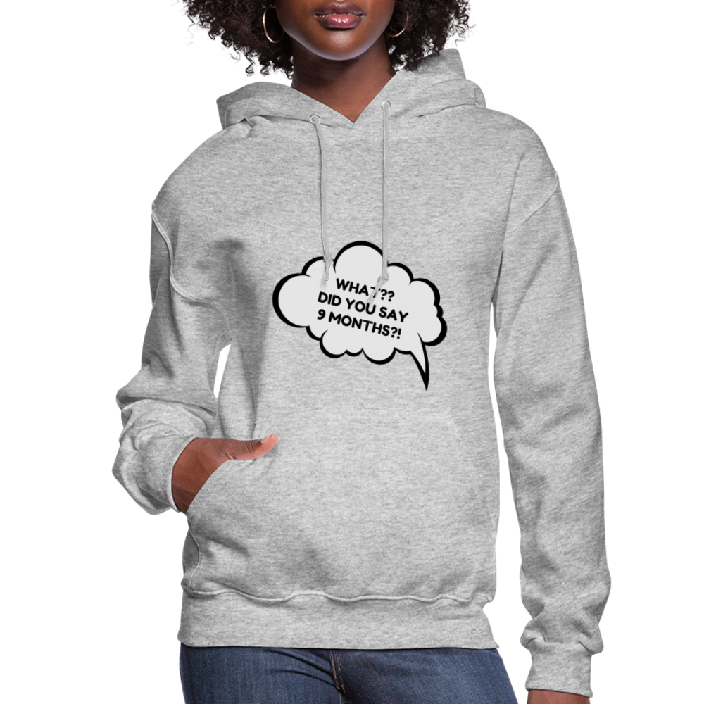 9 Months?! Women's Hoodie - heather gray