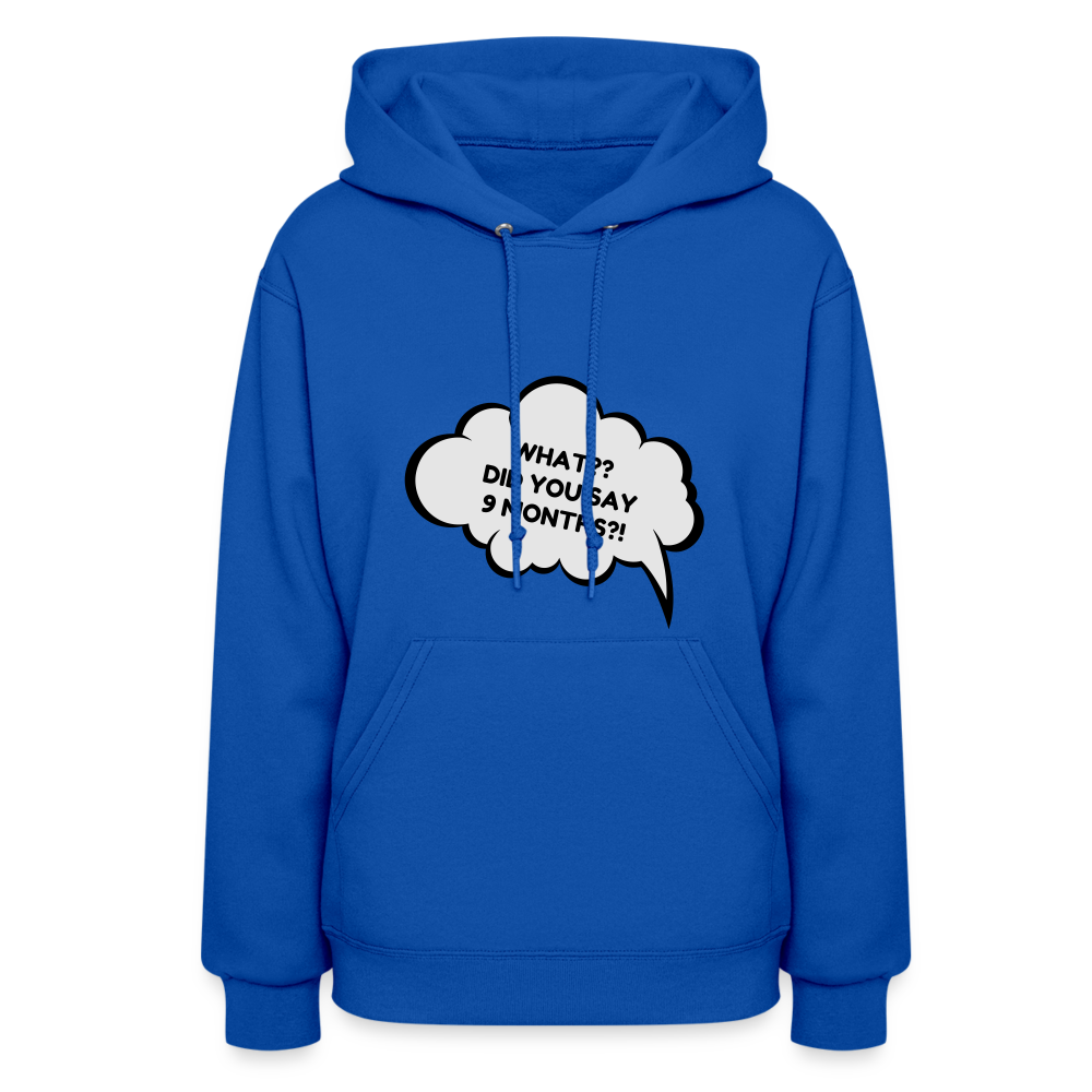 9 Months?! Women's Hoodie - royal blue