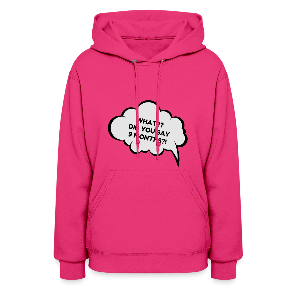 9 Months?! Women's Hoodie - fuchsia