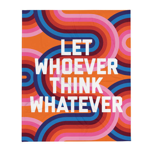 Let Whoever Think Whatever Throw Blanket