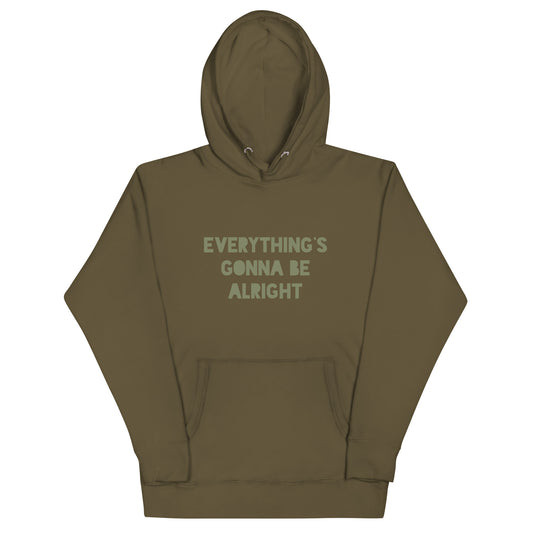 Everything's Gonna Be Alright Unisex Hoodie