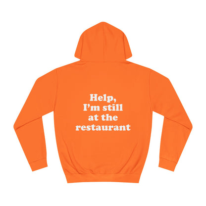Help, I'm still at the restaurant I'm right where you left me Taylor Unisex Hoodie