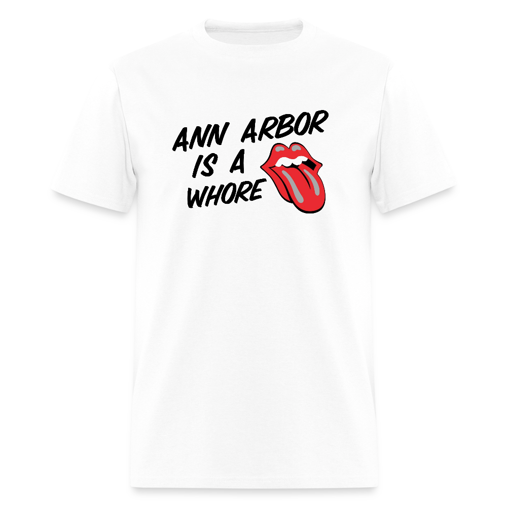 Ann Arbor is aWhore Unisex T-Shirt - white