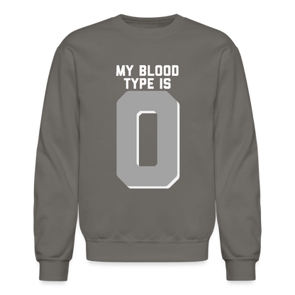 My Blood Type is O Crewneck Sweatshirt - asphalt gray