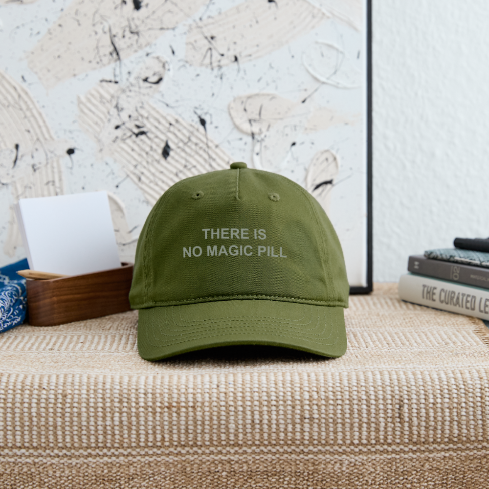 There is No Magic Pill Organic Baseball Cap - olive green