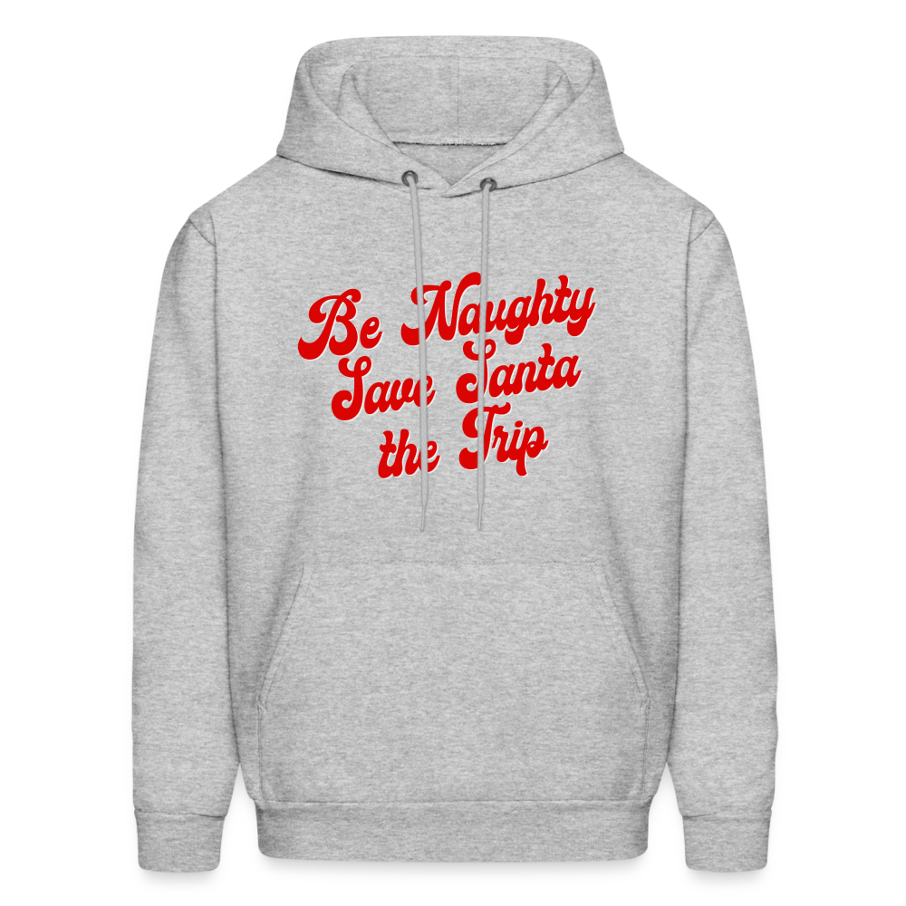 Be Naughty Save Santa the Trip Men's Hoodie - heather gray