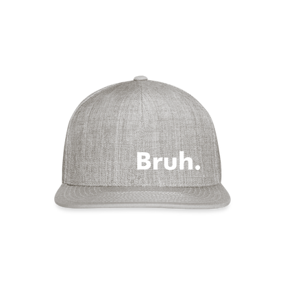 Bruh. Snapback Baseball Cap - heather gray
