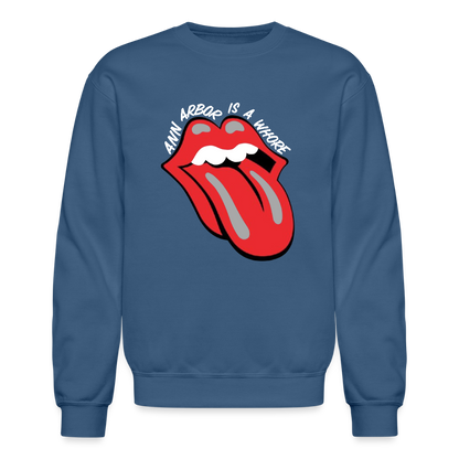 Ann Arbor is aWhore Crewneck Sweatshirt - indigo blue