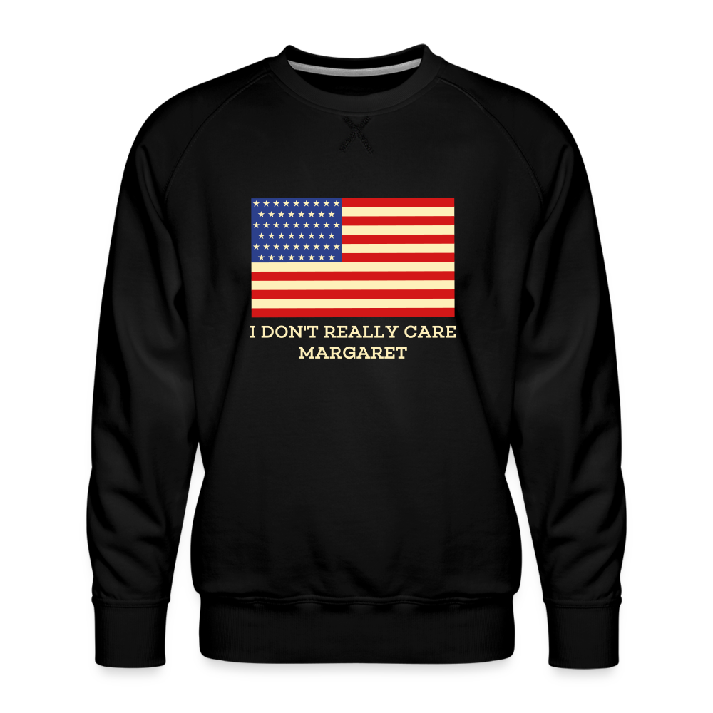 I Don't Really Care Margaret Men’s Premium Sweatshirt - black