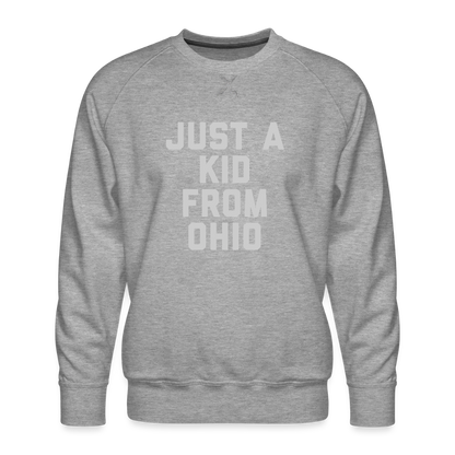 Just A Kid From Ohio Men’s Premium Sweatshirt - heather grey