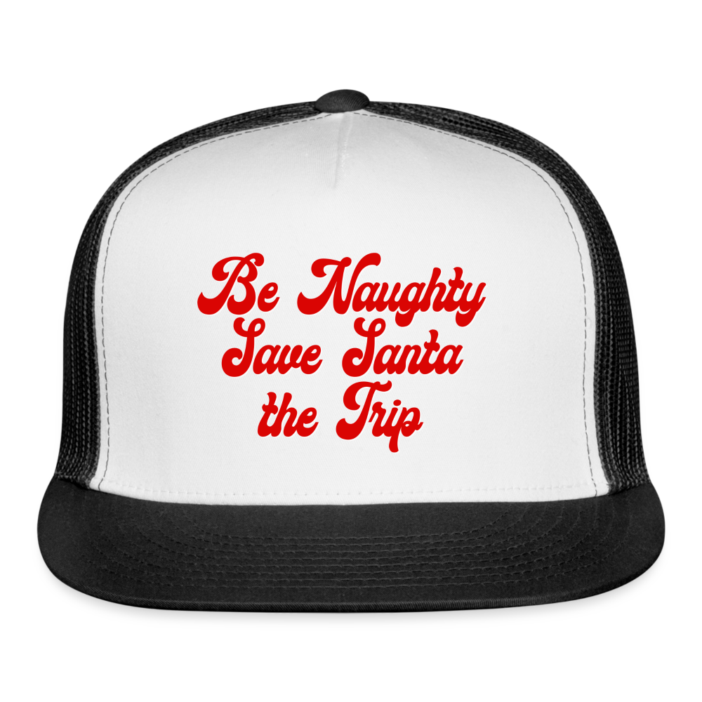 Be Naughty Save Santa the Trip Trucker Hat - white/black