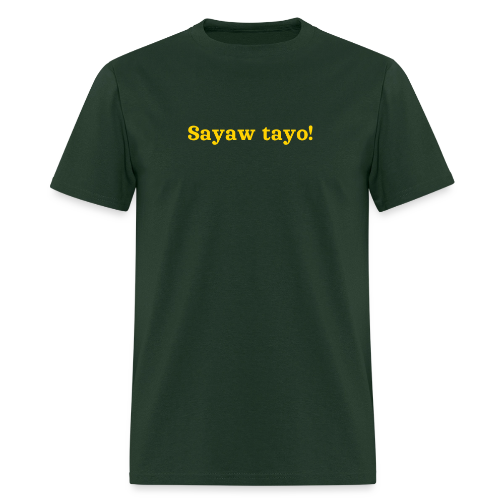 Sawyaw Tayo! Unisex T-Shirt - forest green