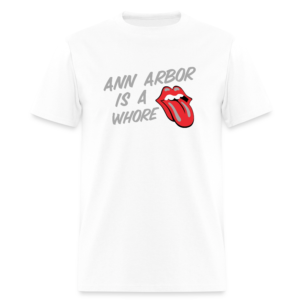 Ann Arbor is aWhore Unisex T-Shirt - white
