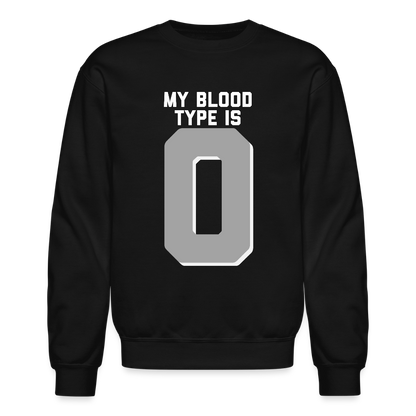 My Blood Type is O Crewneck Sweatshirt - black