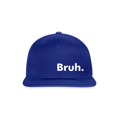 Bruh. Snapback Baseball Cap - royal blue