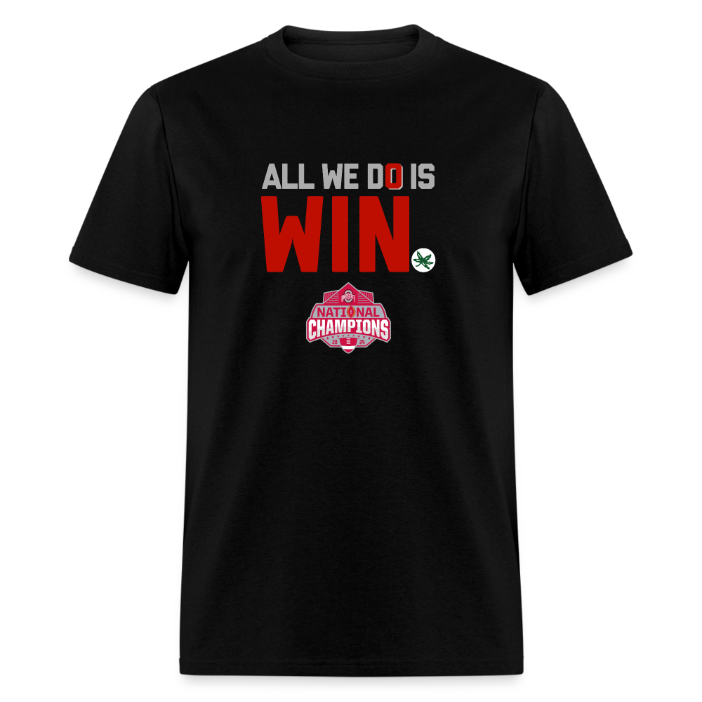 All We Do is Win Unisex Classic T-Shirt - black