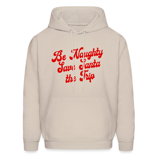 Be Naughty Save Santa the Trip Men's Hoodie - Sand