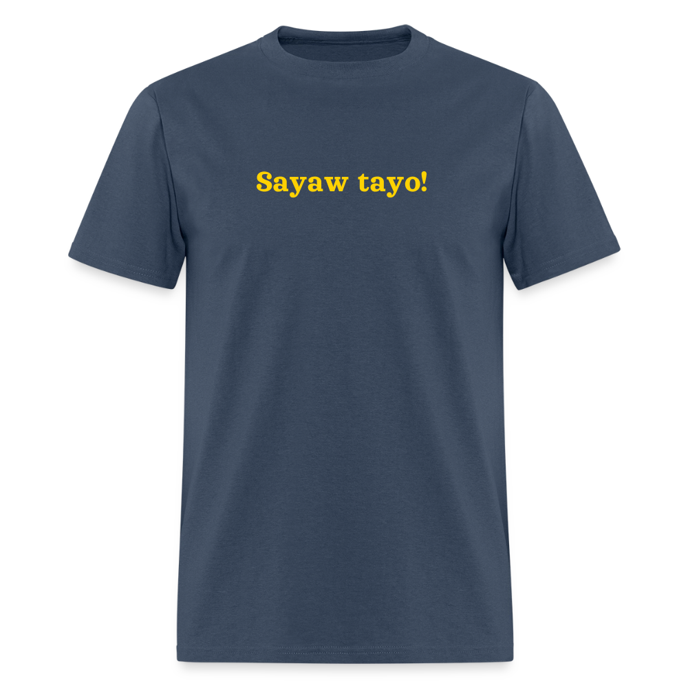 Sawyaw Tayo! Unisex T-Shirt -  blue dusk