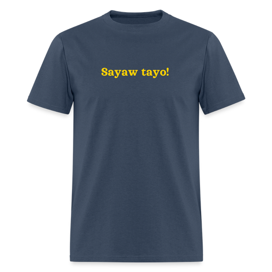 Sawyaw Tayo! Unisex T-Shirt -  blue dusk