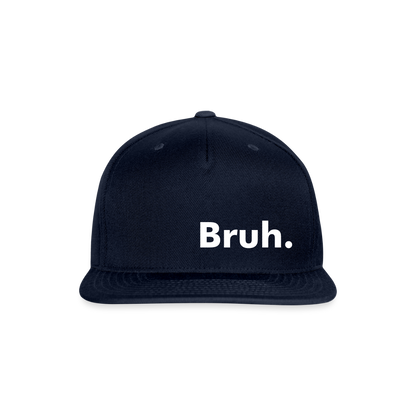 Bruh. Snapback Baseball Cap - navy