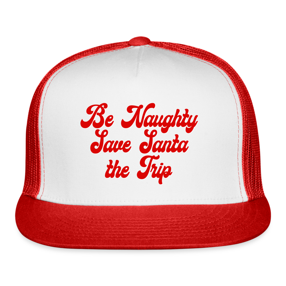 Be Naughty Save Santa the Trip Trucker Hat - white/red