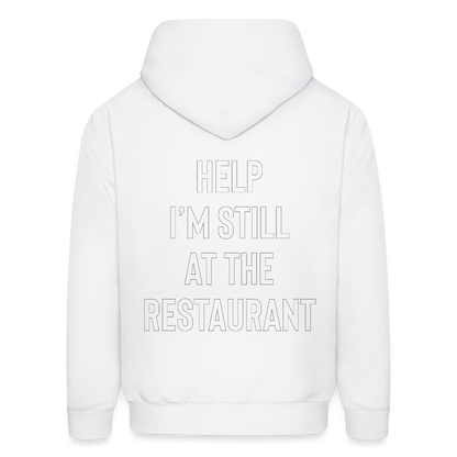 Help I’m Still at the Restaurant Men's Hoodie - white
