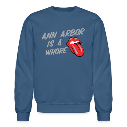 Ann Arbor is aWhore Crewneck Sweatshirt - indigo blue