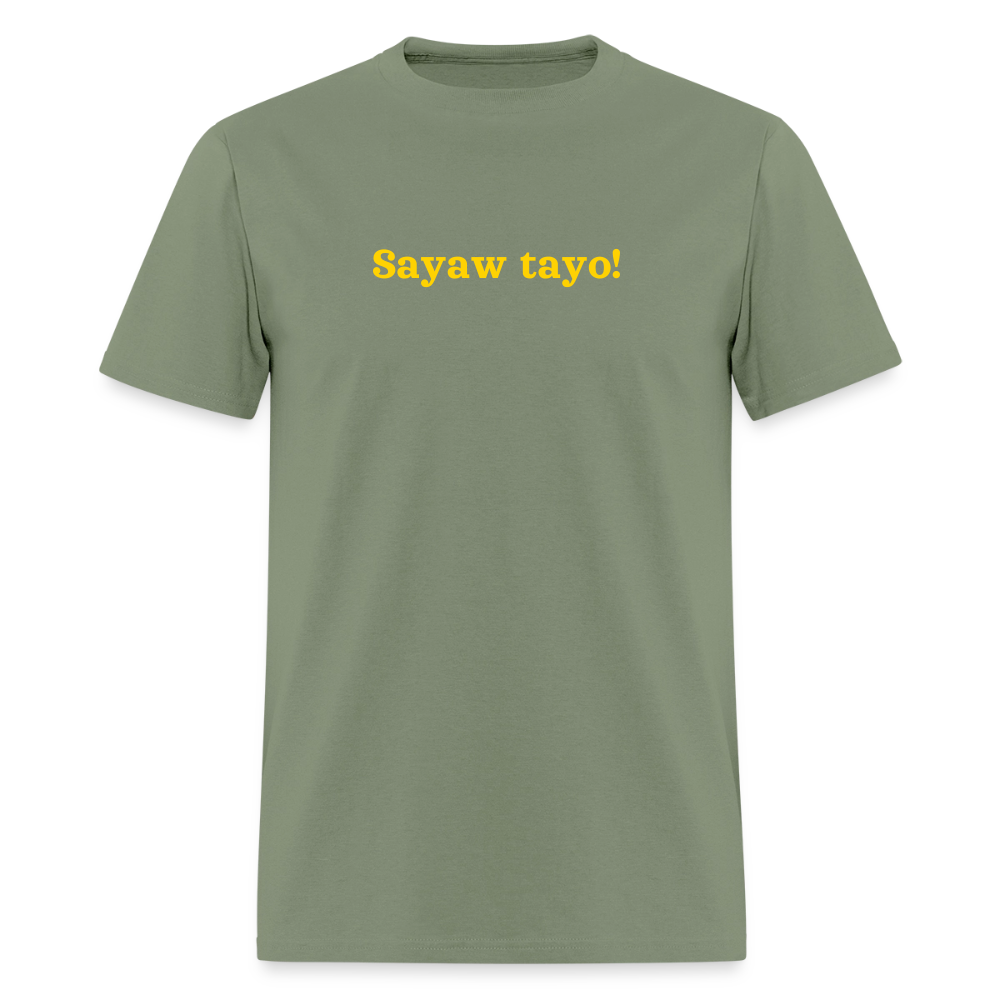 Sawyaw Tayo! Unisex T-Shirt - military green