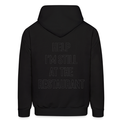 Help I’m Still at the Restaurant Men's Hoodie - black