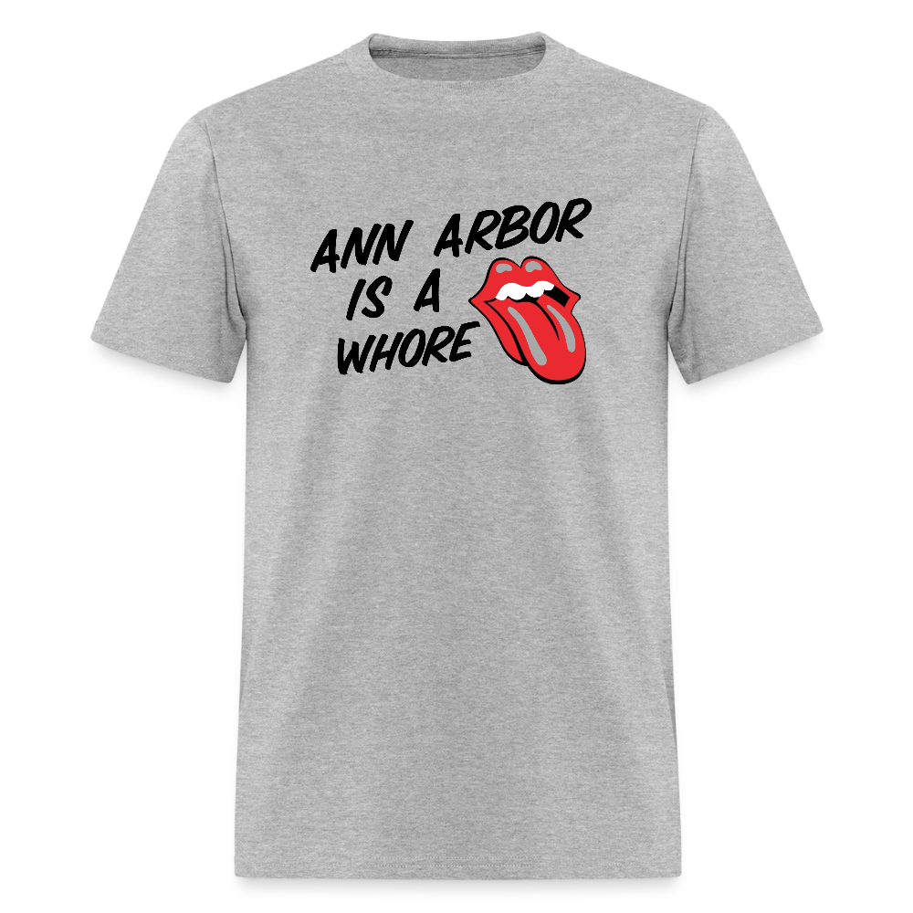 Ann Arbor is aWhore Unisex T-Shirt - heather gray