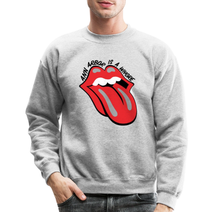 Ann Arbor is aWhore Crewneck Sweatshirt - heather gray