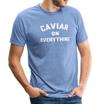 Caviar on Everything Unisex Tri-Blend T-Shirt - heather blue