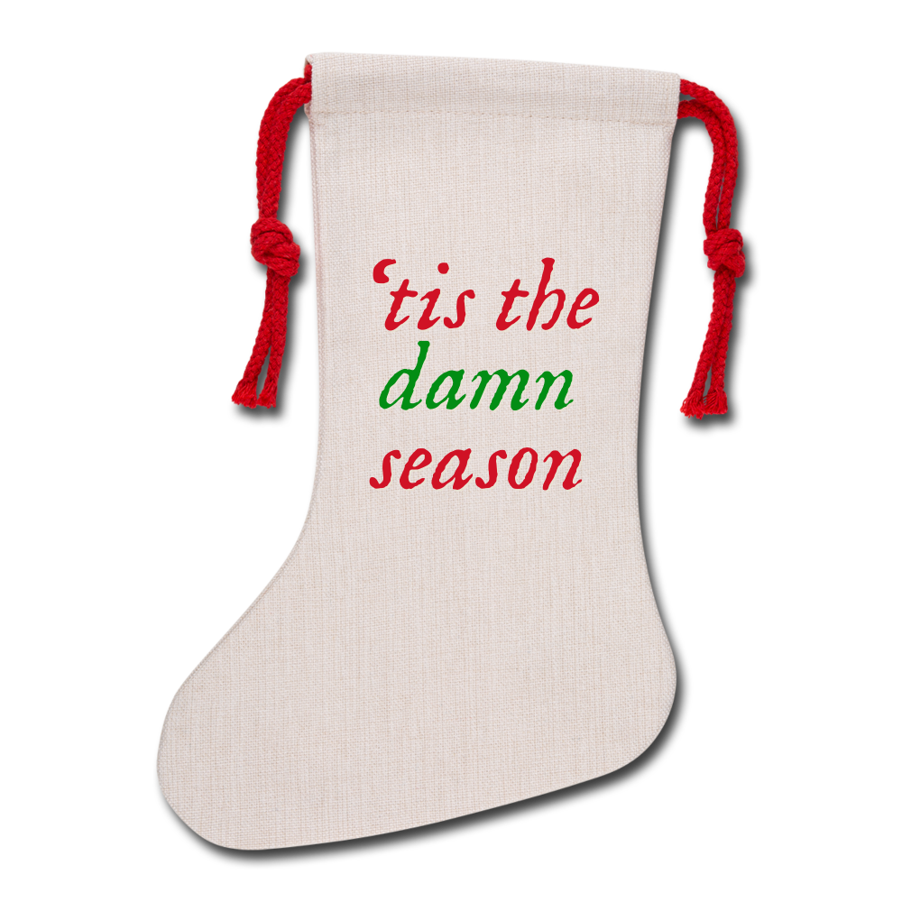 'Tis the Damn Season Natural Holiday Stocking - natural