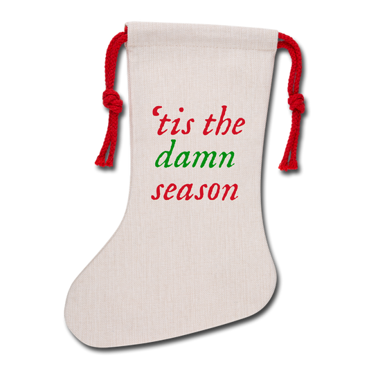 'Tis the Damn Season Natural Holiday Stocking - natural