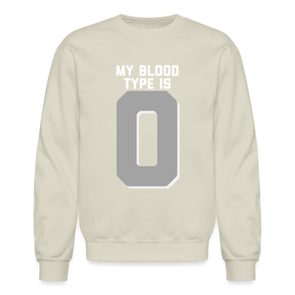 My Blood Type is O Crewneck Sweatshirt - Sand