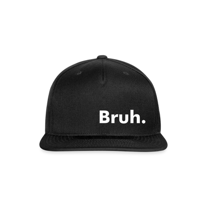 Bruh. Snapback Baseball Cap - black
