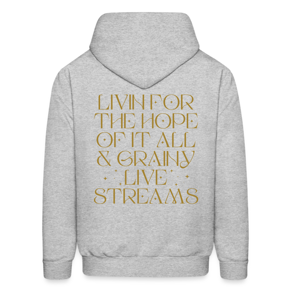 Livin for the Hope of it All & Grainy Livestreams Men's Hoodie - heather gray